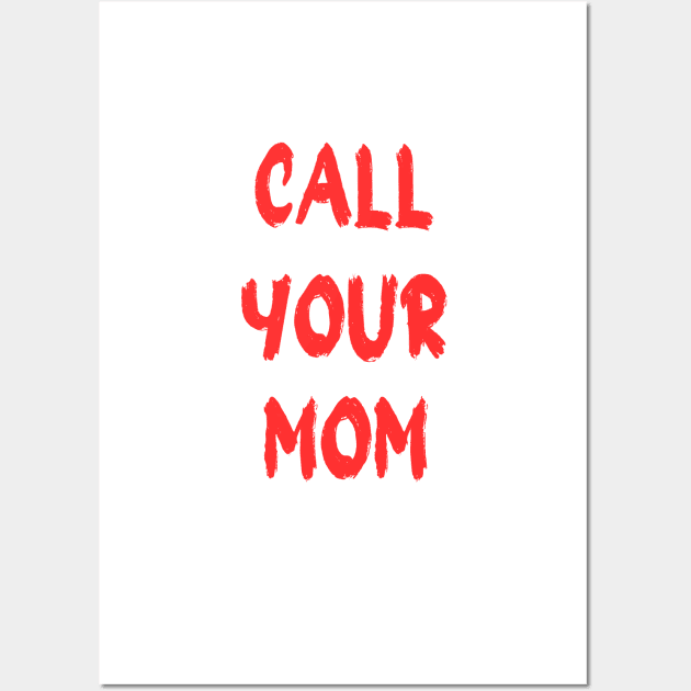 Call Your Mother Wall Art by SPEEDY SHOPPING